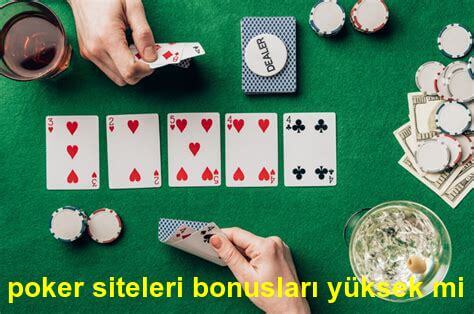 poker siteleri bonusları yüksek mi